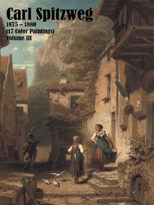cover image of Carl Spitzweg 1875 – 1880 (17 Color Paintings) Volume III